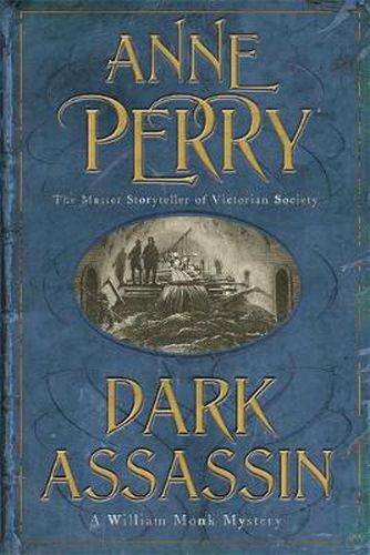 Cover image for Dark Assassin (William Monk Mystery, Book 15): A dark and gritty mystery from the depths of Victorian London