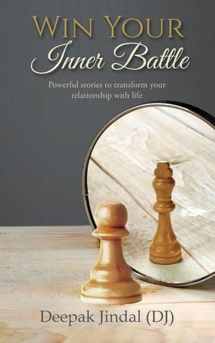 Cover image for Win Your Inner Battle: Powerful Stories to Transform Your Relationship with Life
