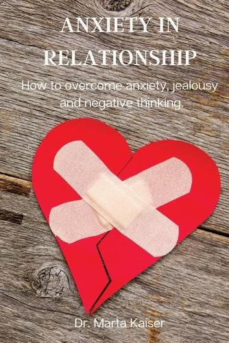 Cover image for Anxiety in Relationship: How to overcome anxiety, jealousy and negative thinking.