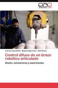 Cover image for Control Difuso de Un Brazo Robotico Articulado