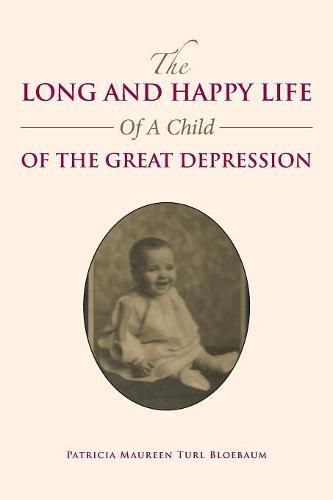 Cover image for The Long and Happy Life of a Child of the Great Depression