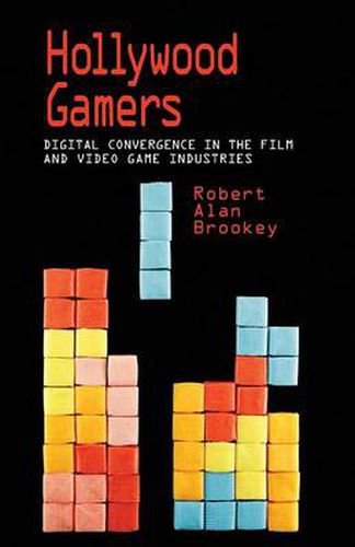 Cover image for Hollywood Gamers: Digital Convergence in the Film and Video Game Industries