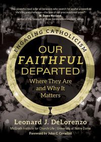 Cover image for Our Faithful Departed: Where They Are and Why It Matters