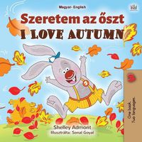 Cover image for I Love Autumn (Hungarian English Bilingual Book for Kids)