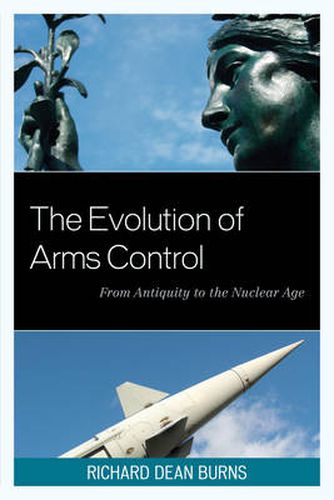 Cover image for The Evolution of Arms Control: From Antiquity to the Nuclear Age