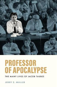 Cover image for Professor of Apocalypse: The Many Lives of Jacob Taubes