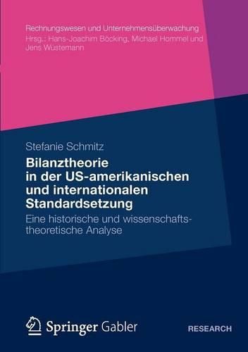 Cover image for Bilanztheorie in der US-amerikanischen und internationalen Standardsetzung: Eine historische und wissenschaftstheoretische Analyse