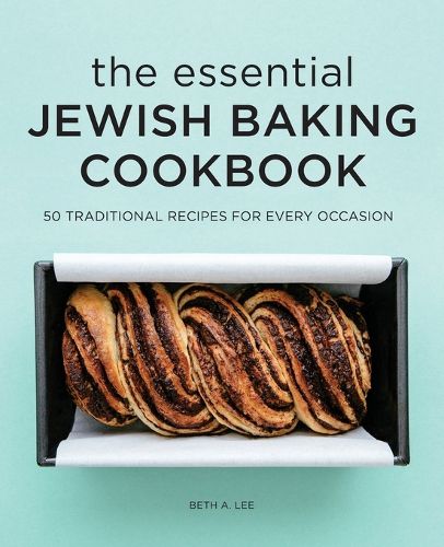 Cover image for The Essential Jewish Baking Cookbook: 50 Traditional Recipes for Every Occasion