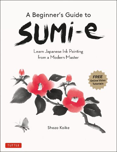 Cover image for A Beginner's Guide to Sumi-e: Learn Japanese Ink Painting from a Modern Master (Online Video Tutorials)