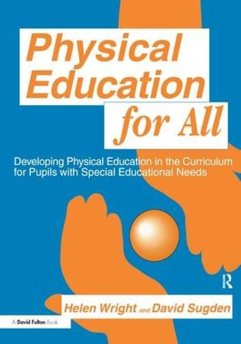 Physical Education for All: Developing Physical Education in the Curriculum for Pupils with Special Difficulties