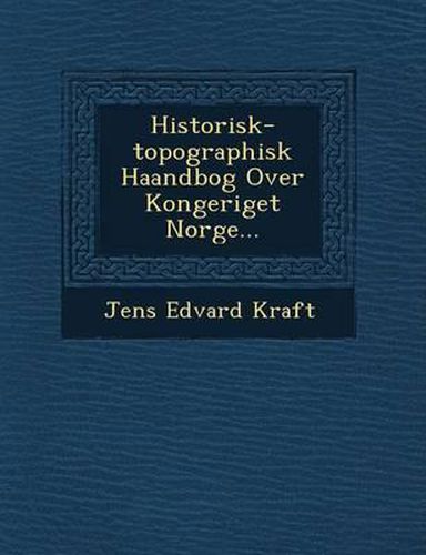 Cover image for Historisk-Topographisk Haandbog Over Kongeriget Norge...