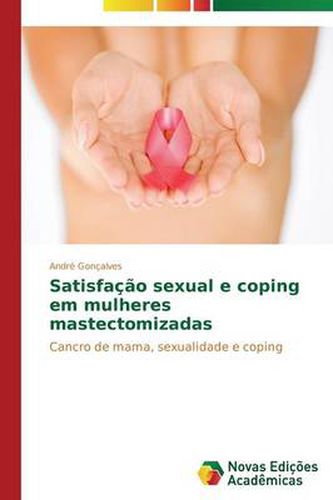 Satisfacao sexual e coping em mulheres mastectomizadas