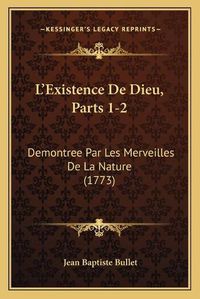 Cover image for L'Existence de Dieu, Parts 1-2: Demontree Par Les Merveilles de La Nature (1773)