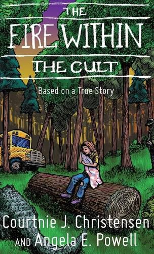 Cover image for The Fire Within The Cult: Based on a True Story