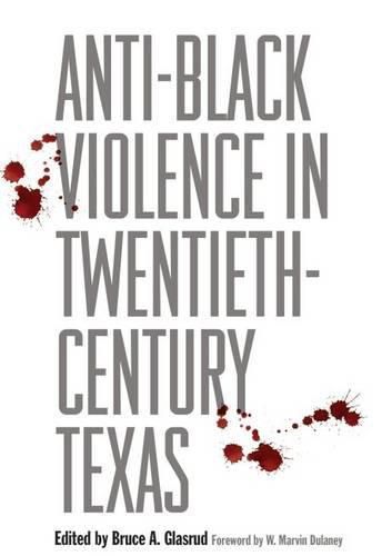 Cover image for Anti-Black Violence in Twentieth-Century Texas