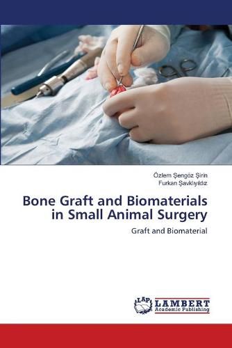 Bone Graft and Biomaterials in Small Animal Surgery