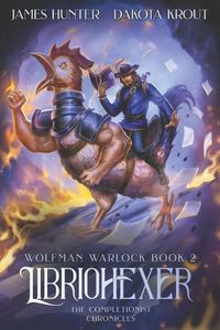 Cover image for Libriohexer: A Completionist Chronicles Series