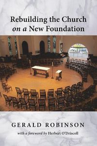 Cover image for Rebuilding the Church on a New Foundation