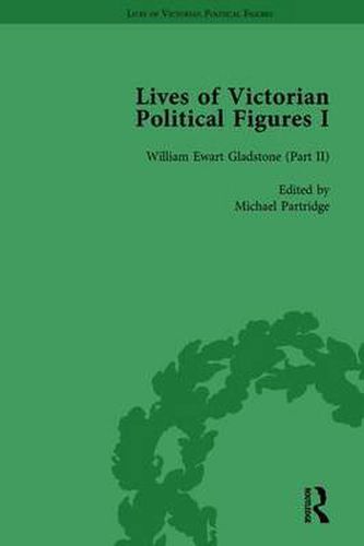 Cover image for Lives of Victorian Political Figures, Part I, Volume 4: Palmerston, Disraeli and Gladstone by their Contemporaries