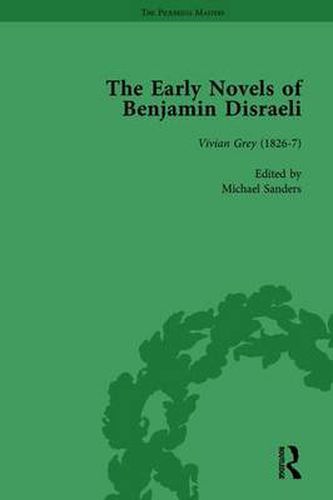 The Early Novels of Benjamin Disraeli: Vivian Grey (1826-7)