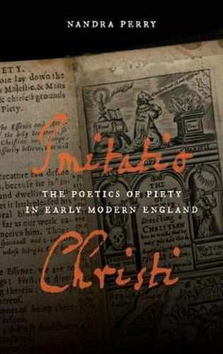 Cover image for Imitatio Christi: The Poetics of Piety in Early Modern England