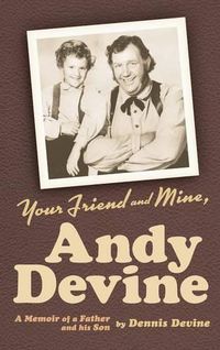 Cover image for Your Friend and Mine, Andy Devine (Hardback)