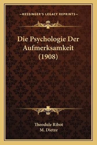 Cover image for Die Psychologie Der Aufmerksamkeit (1908)