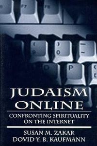 Cover image for Judaism Online: Confronting Spirituality on the Internet