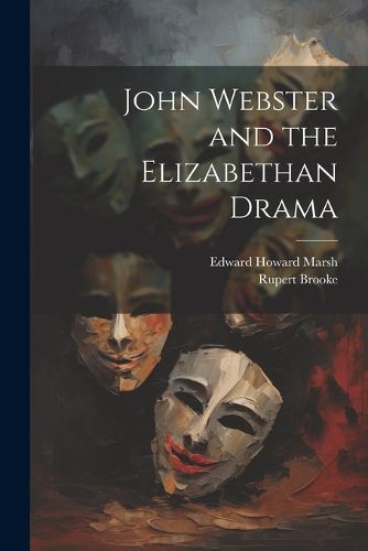 John Webster and the Elizabethan Drama