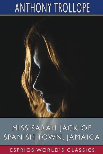 Miss Sarah Jack of Spanish Town, Jamaica (Esprios Classics)