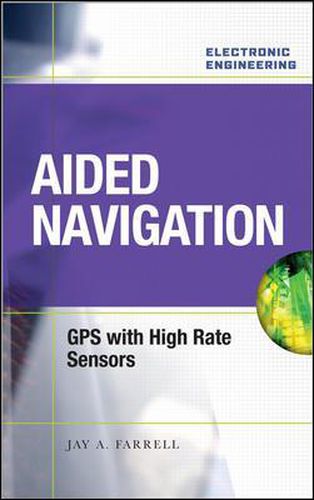 Aided Navigation: GPS with High Rate Sensors