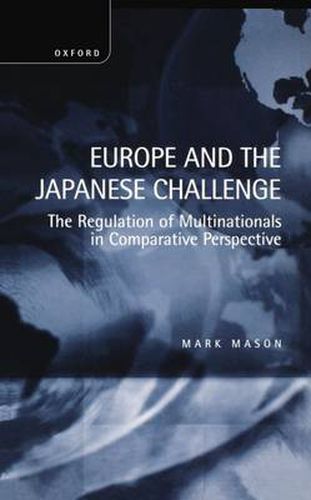 Cover image for Europe and the Japanese Challenge: The Regulation of Multinationals in Comparative Perspective