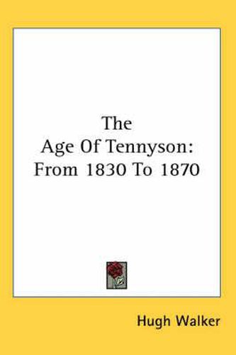 Cover image for The Age of Tennyson: From 1830 to 1870