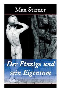 Cover image for Der Einzige und sein Eigentum: Eine kritik der Junghegelianer