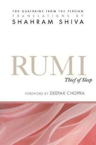 Cover image for Rumi -- Thief of Sleep: 180 Quatrains from the Persian