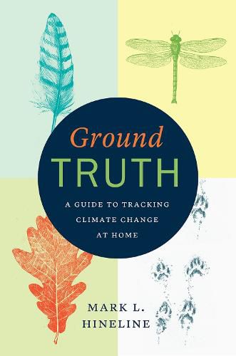 Cover image for Ground Truth: A Guide to Tracking Climate Change at Home