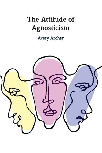 Cover image for The Attitude of Agnosticism