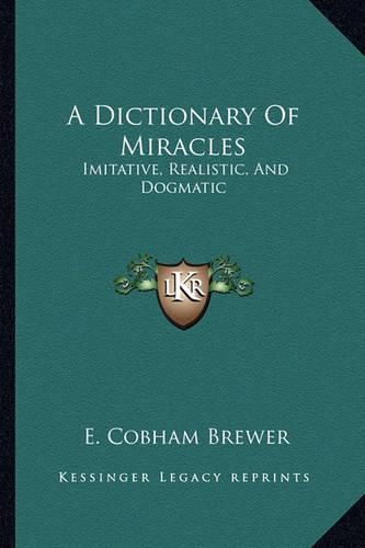 Cover image for A Dictionary of Miracles: Imitative, Realistic, and Dogmatic