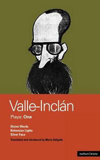 Cover image for Valle-Inclan Plays: 1: Divine Words; Bohemian Lights; Silver Face