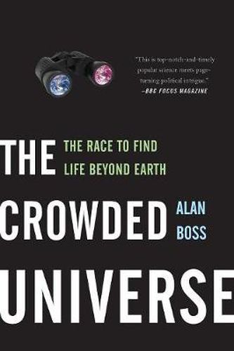 Cover image for The Crowded Universe: The Race to Find Life Beyond Earth