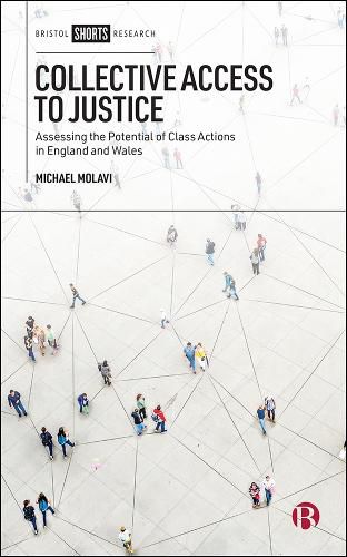 Cover image for Collective Access to Justice: Assessing the Potential of Class Actions in England and Wales