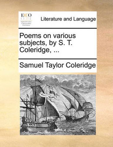 Cover image for Poems on Various Subjects, by S. T. Coleridge, ...
