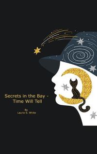 Cover image for Secrets in the Bay - Time Will Tell