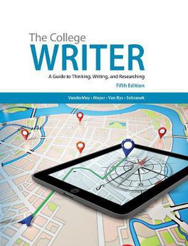 The College Writer: A Guide to Thinking, Writing, and Researching