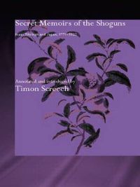 Cover image for Secret Memoirs of the Shoguns: Isaac Titsingh and Japan, 1779-1822