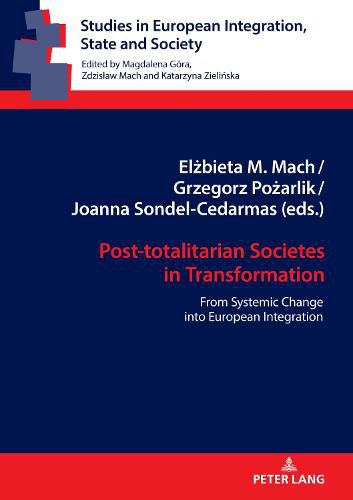 Cover image for Post-totalitarian Societies in Transformation: From Systemic Change into European Integration