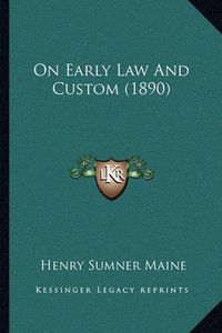 Cover image for On Early Law and Custom (1890)