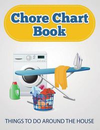 Cover image for Chore Chart Book (Things to Do Around the House)