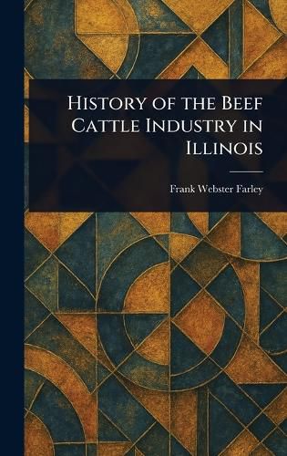 Cover image for History of the Beef Cattle Industry in Illinois