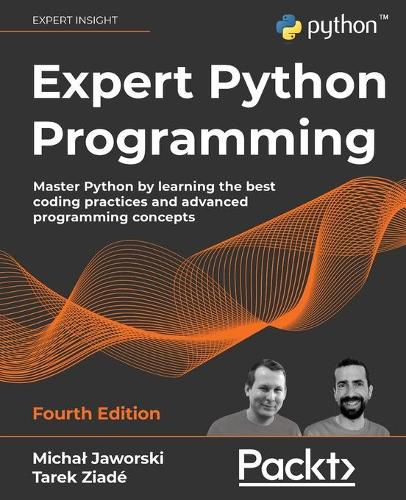 Cover image for Expert Python Programming: Master Python by learning the best coding practices and advanced programming concepts, 4th Edition